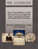 City of Los Angeles v. Union Oil Co of Cal U.S. Supreme Court Transcript of Record with Supporting Pleadings 1270470590 Book Cover