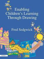 Enabling Children's Learning Through Drawing 1853468363 Book Cover