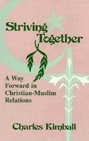 Striving Together: A Way Forward in Christian-Muslim Relations 088344691X Book Cover