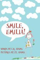 Smile, Emilia! 1479317381 Book Cover