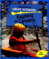 Kayaking and Canoeing 1474715486 Book Cover