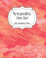 My Responsibility Chore Chart: Daily and Weekly Chores for Children B084P82QSH Book Cover