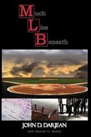 Much Lies Beneath 0982112807 Book Cover
