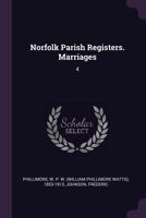 Norfolk Parish Registers. Marriages; Volume 4 9354369014 Book Cover