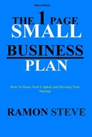 The 1 Page Small Business Plan: How To Raise Seed Capital And Develop Your Startup B0F79CMV8R Book Cover