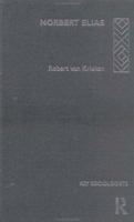 Norbert Elias (Key Sociologists) 0415104165 Book Cover