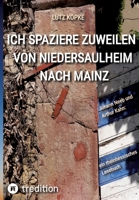 Ich spaziere zuweilen von Niedersaulheim nach Mainz: Johannes Neeb und Arthur Kahn: ein rheinhessisches Lesebuch (German Edition) 3384269497 Book Cover