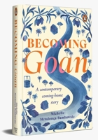Becoming Goan: A Contemporary Coming-Home Story 0143462369 Book Cover