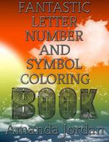 Fantastic Letter Number and Symbol Coloring Book 1537764411 Book Cover