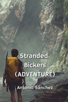 Stranded Bickers (ADVENTURE) B0DPPBPJ56 Book Cover
