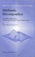 Stochastic Decomposition: A Statistical Method for Large Scale Stochastic Linear Programming (Nonconvex Optimization and Its Applications) 1461368456 Book Cover
