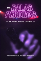 Las Balas Perdidas: (El círculo de James) B089M6KD6B Book Cover
