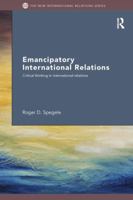 Emancipatory International Relations: Critical Thinking in International Relations 1138287962 Book Cover