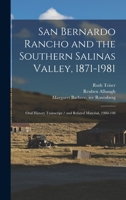 San Bernardo Rancho and the Southern Salinas Valley, 1871-1981: Oral History Transcript / and Related Material, 1980-198 101685269X Book Cover