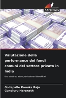Valutazione della performance dei fondi comuni del settore privato in India: Uno studio su alcuni piani azionari diversificati (Italian Edition) B0CL89GZLN Book Cover