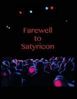 Farewell to Satyricon 1517385741 Book Cover