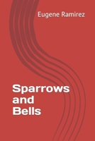 Sparrows and Bells 1475163010 Book Cover