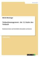 Verkaufsmanagement - die 13. Stufen des Verkaufs: Kundenmotivation und betriebliche Kennzahlen und Quoten 3656366497 Book Cover