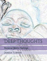 Deep Thoughts: Personal Poetic Feelings 1099952352 Book Cover