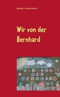 Wir von der Bernhard: Ein Jahr im Abenteuerland 3735721893 Book Cover