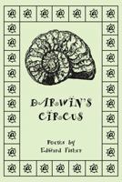 Darwin's Circus: Poems by Edward Fisher 1466920505 Book Cover