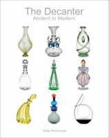 The Decanter: Ancient to Modern 1851498400 Book Cover