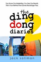 The Ding Dong Diaries 2: You Know Our Marketing. You See Our Results. This Is Your Behind-The-Scenes Backstage Pass. 0998539422 Book Cover