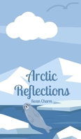 Arctic Reflections 9916793905 Book Cover