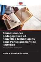 Connaissances pédagogiques et nouvelles technologies dans l'enseignement de l'histoire (French Edition) 6207850173 Book Cover