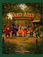 Yard Apes: Past The Hidden Footpath B0HHQZTQWH Book Cover