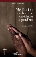 Méditation sur l'identité chrétienne aujourd'hui 2296558453 Book Cover