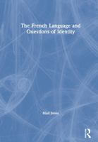 The French Language and Questions of Identity (Legenda Main) (Legenda Main) 1904350682 Book Cover