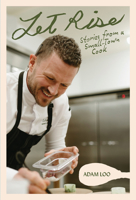 Let Rise: Stories from a Small Town Cook 1998129594 Book Cover