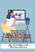 The Job Searcher Toolbox: Tips For Finding A Job That You Will Love: Building Your Self-Confidence null Book Cover