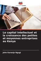 Le capital intellectuel et la croissance des petites et moyennes entreprises au Kenya (French Edition) 620824420X Book Cover