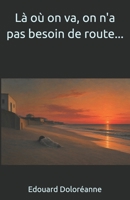 Là où on va, on n'a pas besoin de route... (French Edition) B0HGJ9G8LD Book Cover
