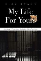 My Life For Yours: Never Judge A Person Unless You Walk A Mile In Their Shoes 1434399370 Book Cover