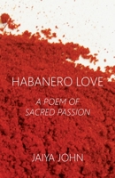 Habanero Love: A Poem of Sacred Passion 0991640152 Book Cover