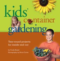 Kids Container Gardening : Year-Round Projects for Inside and Out 1883052432 Book Cover