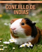 Conejillo de indias - Datos e imágenes divertidas y fascinantes sobre los Conejillo de indias B0BCSH4PQY Book Cover