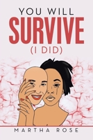 You Will Survive (I Did) 1684717124 Book Cover