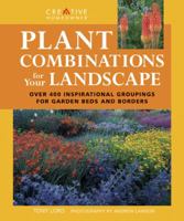Plant Combinations for Your Landscape: Over 400 Inspirational Groupings for Garden Beds & Borders 1580115098 Book Cover