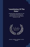 "constitution Of The State.": Standing Rules And Orders For The Government Of The House Of Representatives For The Regular Session Of 1909... - Primary Source Edition 1377210065 Book Cover