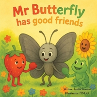 Mr Butterfly has good friends B0FSJSTQNZ Book Cover