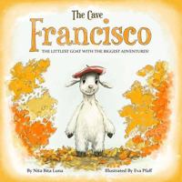 Francisco: The Littlest Goat: The Cave 1721220690 Book Cover