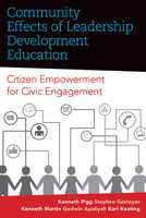 Community Effects of Leadership Development Education: Citizen Empowerment for Civic Engagement 1940425581 Book Cover