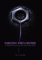 Neon Reverb: A Cyberpunk Thriller Debut Novel of Vibe-Hacking and Digital Rebellion B0GXN9LR4K Book Cover