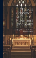 Female Convents: Secrets of Nunneries Disclosed 101968321X Book Cover