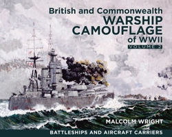 British and Commonwealth Warship Camouflage of WWII: Volume II: Battleships & Aircraft Carriers 1399024876 Book Cover