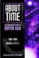 About Time 5: The Unauthorized Guide to Doctor Who (Seasons 18 to 21) 0975944649 Book Cover